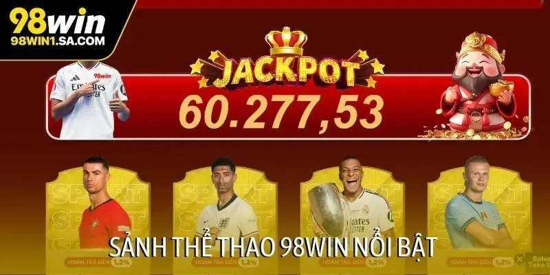Sảnh thể thao 98WIN nổi bật